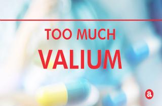 How much Valium is too much?